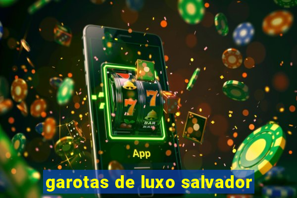 garotas de luxo salvador